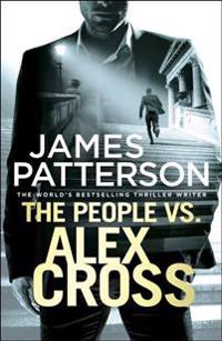 The People Vs. Alex Cross (Alex Cross 25)
