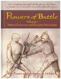 The Complete Martial Works of Fiore dei Liberi Flowers of Battle Vol 1