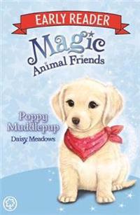 Magic animal friends early reader: poppy muddlepup - book 5