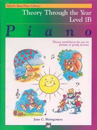 Alfred's Basic Piano Library Theory Through the Year, Bk 1b: Theory Worksheets for Use in Private or Group Lessons