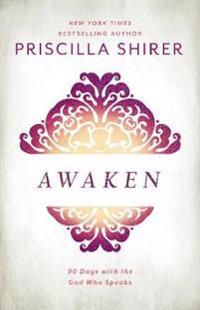 Awaken: 90 Days with the God Who Speaks