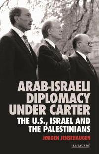 Arab-israeli Diplomacy Under Carter