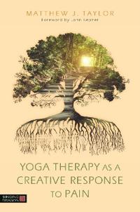 Yoga Therapy As a Creative Response to Pain