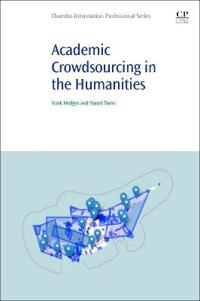 Academic Crowdsourcing in the Humanities: Crowds, Communities and Co-Production
