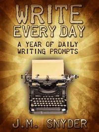 Write Every Day: 365 Daily Prompts for Writers