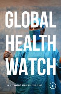 Global Health Watch 5: An Alternative World Health Report
