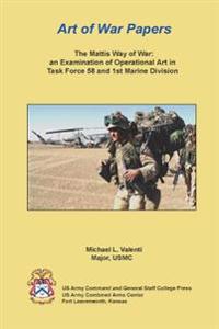 The Mattis Way of War: an Examination of Operational Art in Task Force 58 and 1st Marine Division