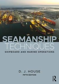 Seamanship techniques - shipboard and marine operations