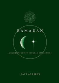 Ramadan: Christian - Muslim Ramadan Reflections