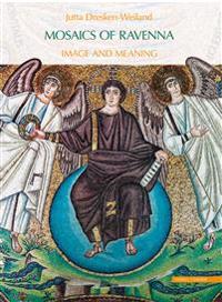 Mosaics of Ravenna: Image and Meaning