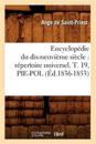 Encyclopédie Du Dix-Neuvième Siècle: Répertoire Universel. T. 19, Pie-Pol (Éd.1836-1853)