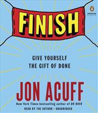 Finish: Give Yourself the Gift of Done
