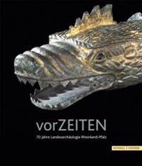 Vorzeiten: Archaologische Schatze an Rhein Und Mosel