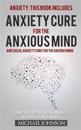 Anxiety: The Ultimate Guide to Getting Rid of Anxiety for Good