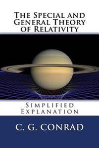 The Special and General Theory of Relativity: Simplified Explanation