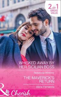 Whisked away by her sicilian boss - whisked away by her sicilian boss (the