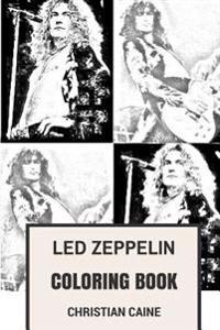 Led Zeppelin Coloring Book: Forefathers of Heavy Sound and English Legendary Robert Plant and Jimmy Page Inspired Adult Coloring Book