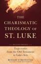 The Charismatic Theology of St. Luke – Trajectories from the Old Testament to Luke–Acts
