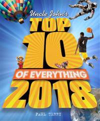 Uncle John's Top 10 of Everything 2018