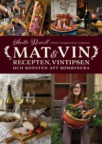 Mat & vin : recepten, vintipsen och konsten att kombinera