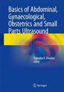 Basics of Abdominal, Gynaecological, Obstetrics and Small Parts Ultrasound
