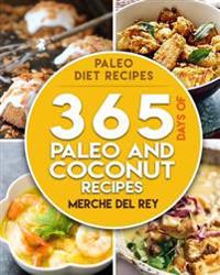 Paleo Diet Recipes: 365 Days of Paleo and Coconut Recipes: Boost Your Health, Paleo Diet, Healthy and Delicious Lose Weight, Optimal Nutri
