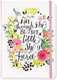 And Though She Be But Little, She Is Fierce Journal (Diary, Notebook)