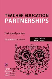 Teacher Education Partnerships: Policy and Practice