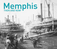 Memphis Then and Now