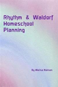 Rhythm & Waldorf Homeschool Planning