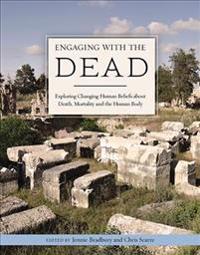 Engaging with the dead - exploring changing human beliefs about death, mort