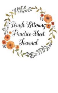 Brush Lettering Practice Sheet Journal: Practice Brush Lettering