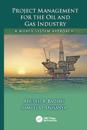 Project Management for the Oil and Gas Industry