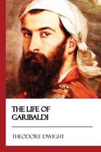 The Life of Garibaldi