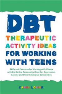 Dbt Therapeutic Activity Ideas for Working With Teens