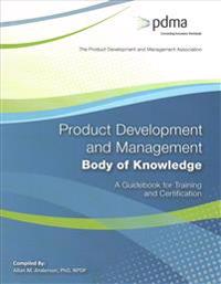 Product Development and Management Body of Knowledge: A Guidebook for Training and Certification