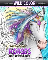 Fabulous Horses: Adult Coloring Book