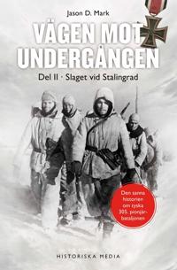 Vägen mot undergången. Del 2 : Slaget om Stalingrad