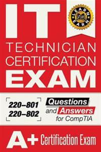 It Technician Certification Exam: Questions and Answers for Comptia A+