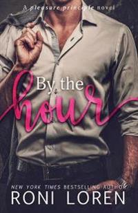 By the Hour: A Pleasure Principle Novel