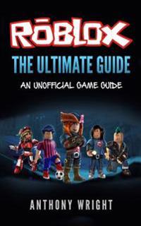 The Ultimate Guide: An Unofficial Roblox Game Guide