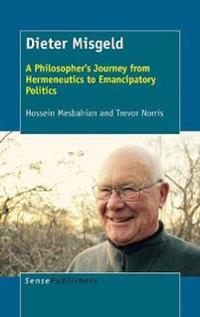 Dieter Misgeld: A Philosopher's Journey from Hermeneutics to Emancipatory Politics