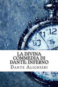 La Divina Commedia Di Dante: Inferno