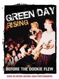 GREEN DAY RISING: BEFORE THE DOOKIE FLEW