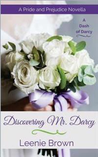 Discovering Mr. Darcy: A Pride and Prejudice Novella