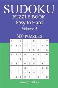 300 Easy to Hard Sudoku Puzzle Book