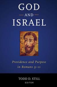 God and Israel: Providence and Purpose in Romans 9-11