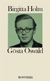 Gösta Oswald : Hans liv och verk och hans förbindelse med det svenska 40-talet