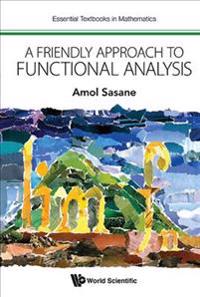 Friendly Approach To Functional Analysis, A
