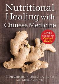 Nutritional Healing with Chinese Medicine: + 175 Recipes for Optimal Health